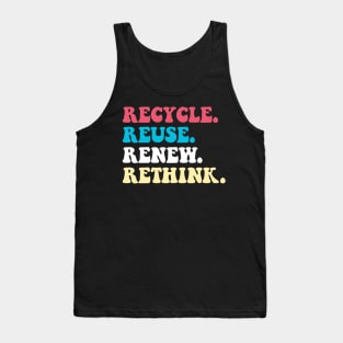 Recycle Reuse Renew Rethink Tank Top